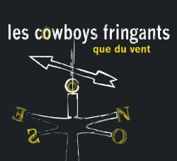 Cowboys Fringants : Que du Vent
